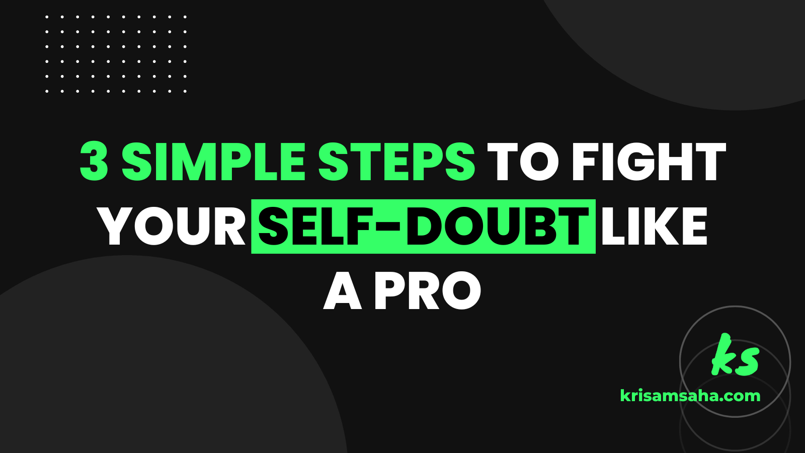 You are currently viewing How to fight self-doubt like a pro? (in 3 simple steps)